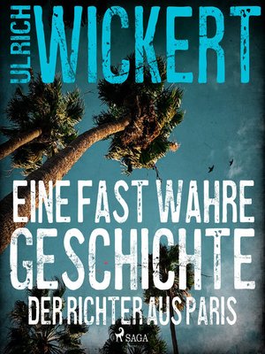 Der Richter aus Paris. Eine fast wahre Geschichte - Audiobook